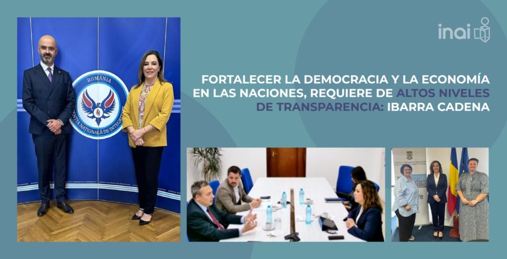 · Refuerzan mecanismos de colaboración internacional la Agencia Nacional de Integridad (ANI) de Rumania y el INAI