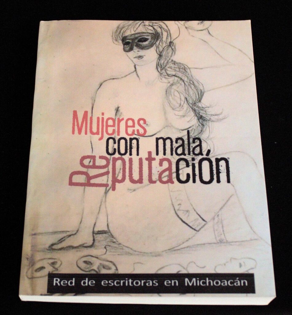 "Mujeres de Mala Reputación" es una pripuesta literaria obra de la maestra Lorena Reséndiz Mendoza.